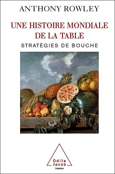 Une histoire mondiale de la table Stratégies de bouche