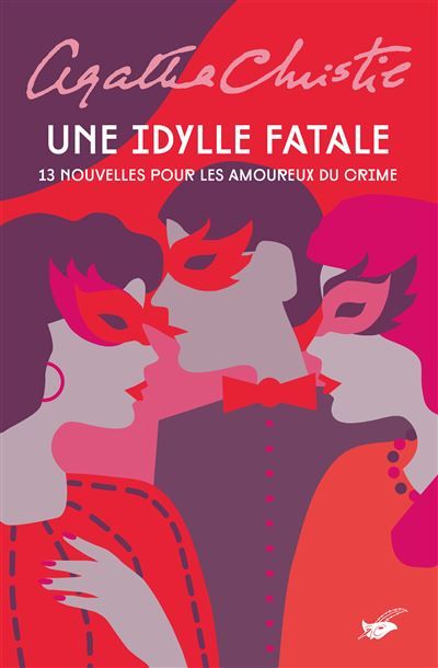 Une idylle fatale 13 nouvelles pour les amoureux du crime