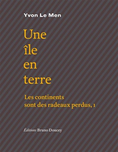 Une ile en terre Les continents sont des radeaux perdus
