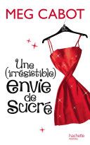 Couverture de Une irrésistible envie de sucré par Meg Cabot