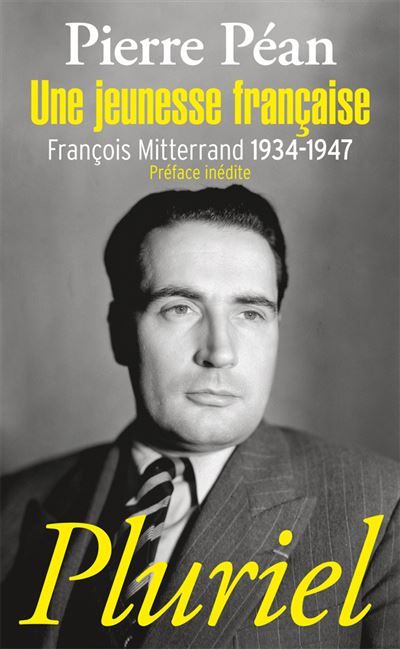 Une jeunesse française François Mitterrand, 1934-1947