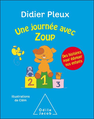 Une journée avec Zoup Des histoires pour éduquer nos enfants