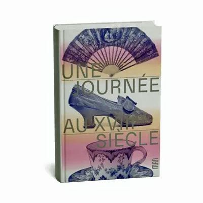 Une journée particulière à Paris au XVIIIe siècle - Ariane James-Sarazin