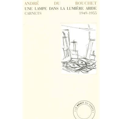 Une lampe dans la lumière aride Carnets 1949-1955