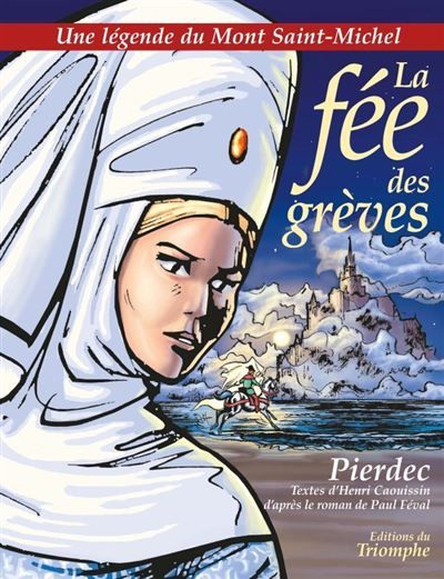 Une légende du Mont Saint-Michel - La Fée des grèves -  Pierdec