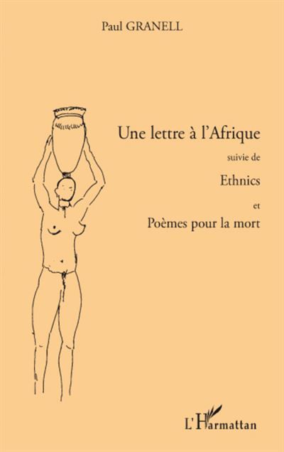 Une lettre à l'Afrique Suivie de Ethnics - Et Poèmes pour la mort