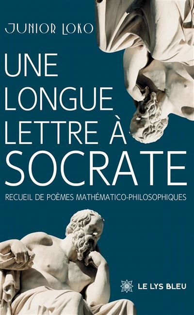 Une longue lettre à Socrate Recueil de poèmes mathématico-philosophiques