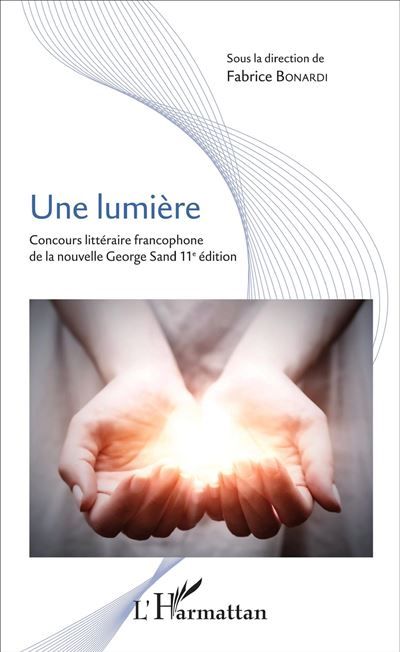 Une lumière Concours littéraire francophone de la nouvelle George Sand 11e édition