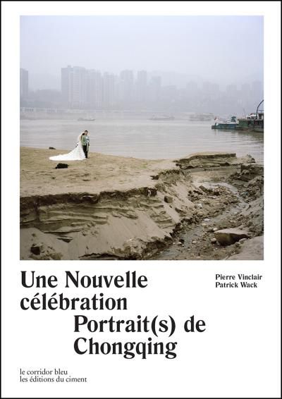 Une nouvelle célébration, portraits de Chongqing