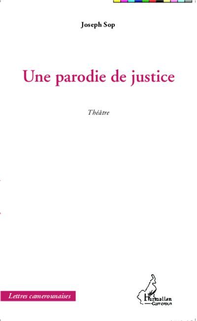 Une parodie de justice Théâtre