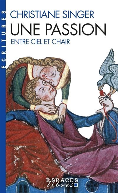 Une passion (Espaces Libres - Ecritures) Entre ciel et chair