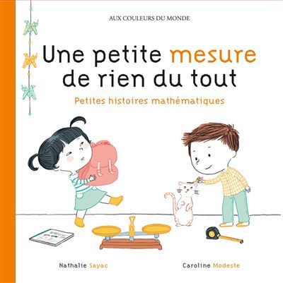 Une petite mesure de rien du tout Petites histoires mathématiques