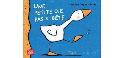 Une petite oie pas si bête (Panda poche)