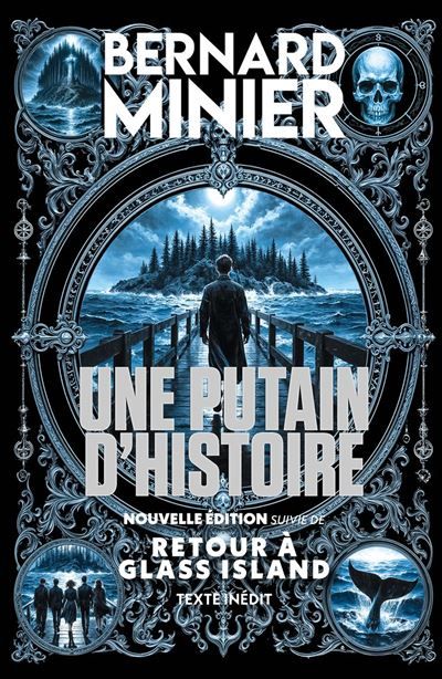 Une putain d'histoire - nouvelle édition suivie de "Retour à Glass Island" , texte inédit