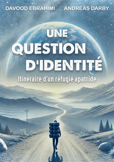 Une question d'identité Itinéraire d'un réfugié apatride