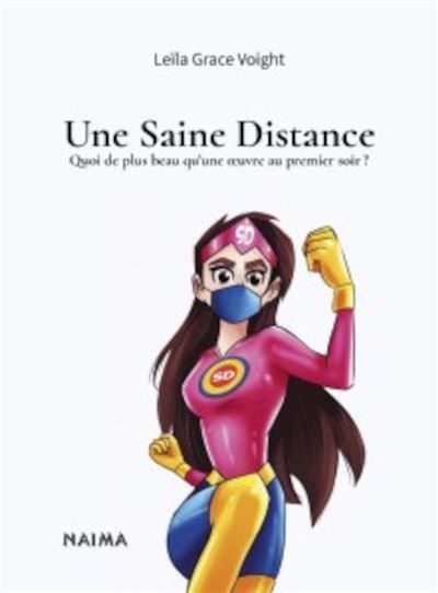 Couverture de Une Saine Distance Quoi de plus beau qu'une œuvre au premier soir ? par Leïla Grace Voight