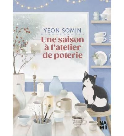 Une saison à l'atelier de poterie - Irène Thirouin-Jung