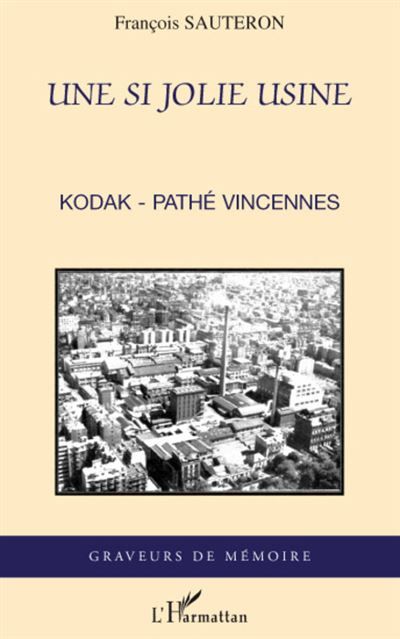 Une si jolie usine Kodak-Pathé Vincennes