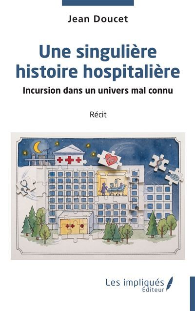 Une singulière histoire hospitalière Incursion dans un univers mal connu