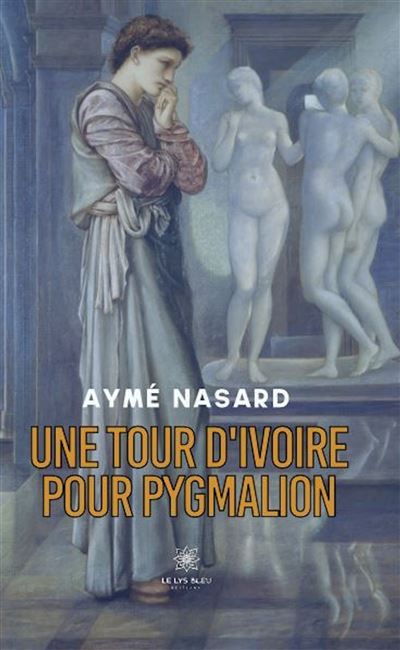 Une tour d'ivoire pour Pygmalion