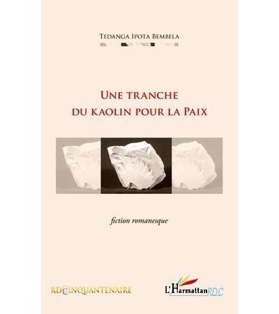 Une tranche du kaolin pour la paix