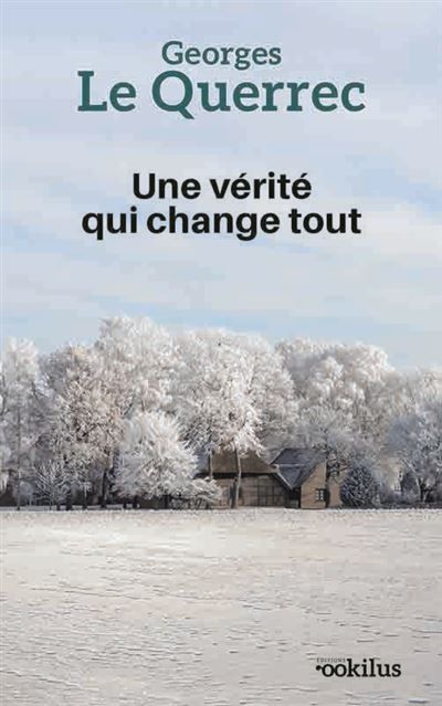 Une vérité qui change tout Édition en gros caractères