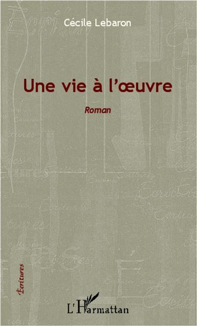 Une vie à l'oeuvre Roman