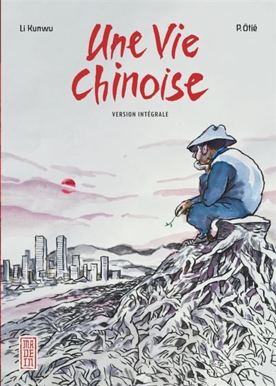 Une vie chinoise - Intégrale - Kunwu Li