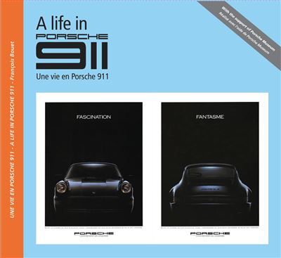 Une Vie En Porsche 911 A Life In Porsche 911