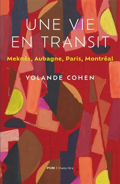 Une vie en transit Meknès, Aubagne, Paris, Montréal