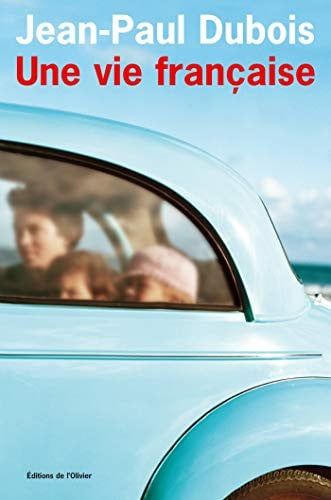 Couverture de Une vie française - Prix Femina 2004 par Jean-Paul Dubois
