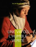 Couverture de Une vie ou l'Humble vérité par Guy de Maupassant