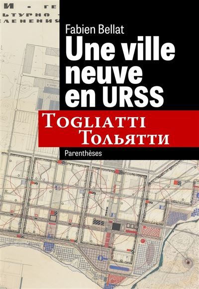 Une ville neuve en urss Togliatti