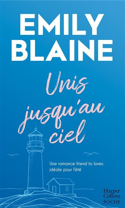 Unis jusqu'au ciel Une romance friend to lover, idéale pour l'été