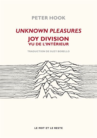 Unknown pleasures - joy division vu de l'interieur Joy Division vu de l'intérieur