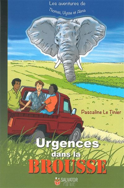 Urgences dans la brousse Les aventures de Thomas Ulysse