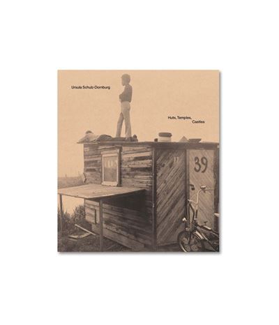 Ursula schulz-dornburg huts, temples, castles