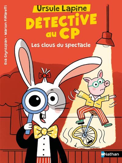 Ursule Lapine, détective au CP - Les clous du spectacle