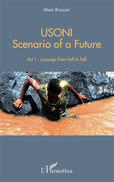 Usoni Scenario of a future Act 1 : passage from hell to hell - Act 1 : passage from hell to hell