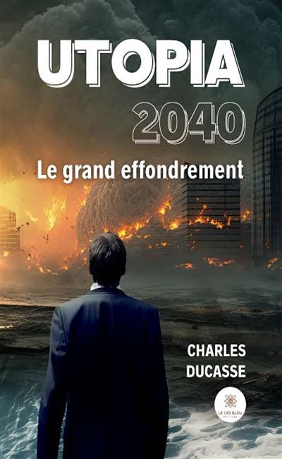 Utopia 2040 le grand effondrement Le grand effondrement