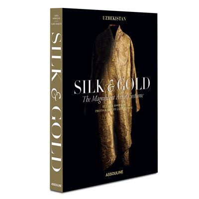 Uzbekistan Silk & Gold The Magnificent Art of Costume
