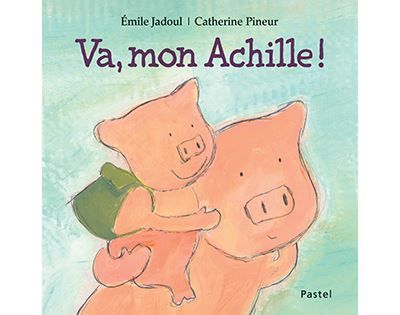 Va, mon Achille ! - Catherine Pineur
