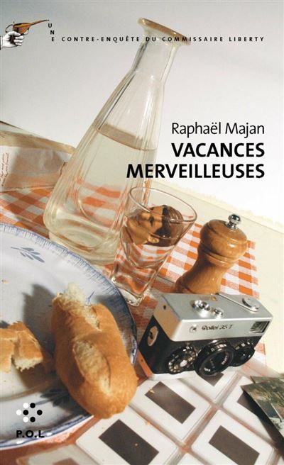 Vacances merveilleuses Une contre-enquête du commissaire Liberty