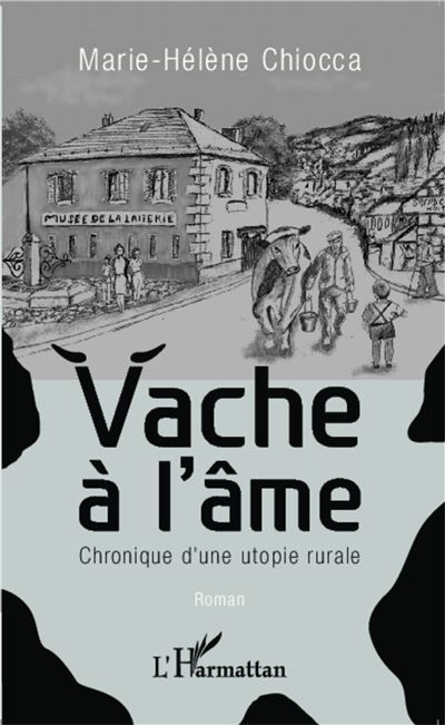 Vache à l'âme Chronique d'une utopie rurale