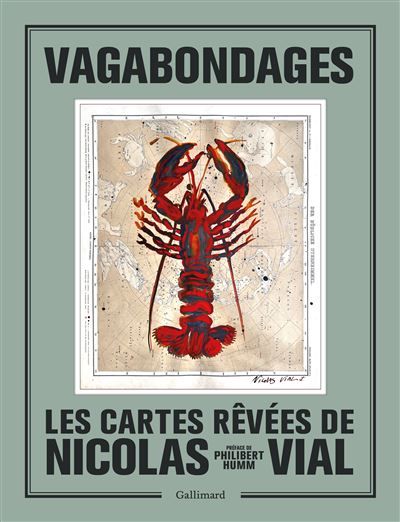 Vagabondages Les cartes rêvées de Nicolas Vial