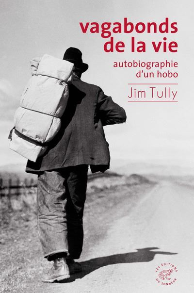 Vagabonds de la vie, autobiographie d'un hobo Autobiographie d'un hobo