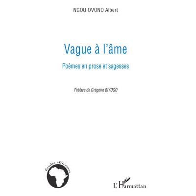 Vague-à-l'âme Poèmes en prose et sagesses