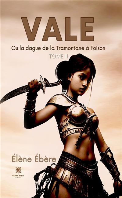 Vale Ou la dague de la Tramontane à Foison : Tome II