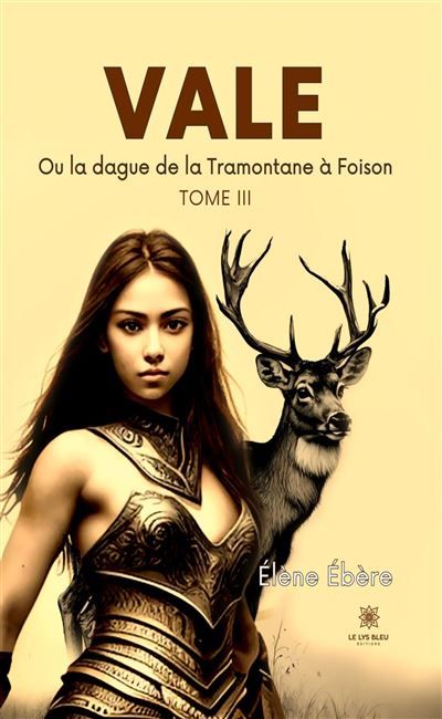 Vale Ou la dague de la Tramontane à Foison: Tome III