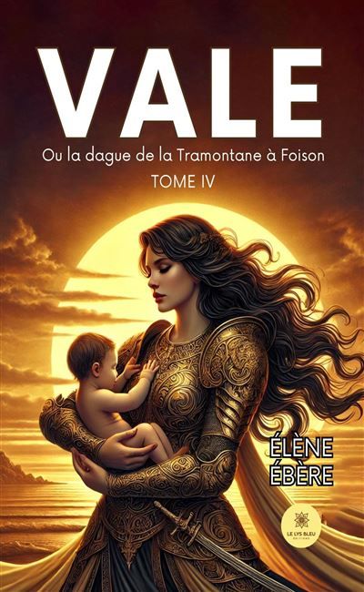 Vale Ou la dague de la Tramontane à Foison - Tome IV